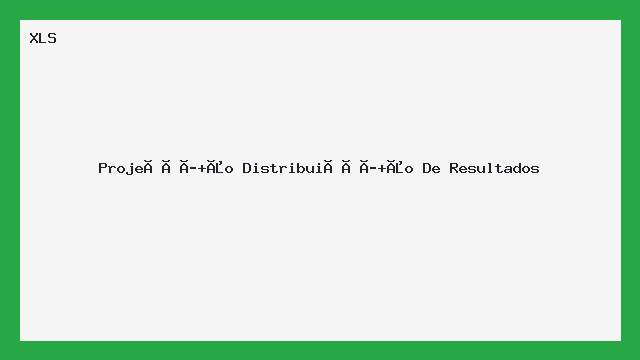 ProjeÔÇí+åo   DistribuiÔÇí+åo De Resultados