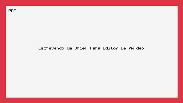 Escrevendo Um Brief Para Editor De Vídeo