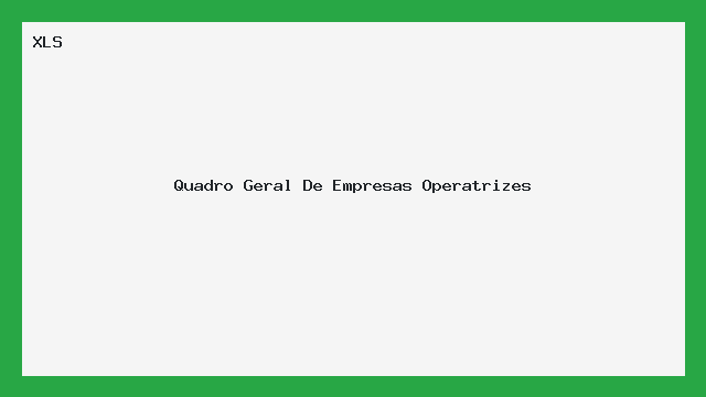 Quadro Geral de Empresas Operatrizes XLS - Planilha Pronta