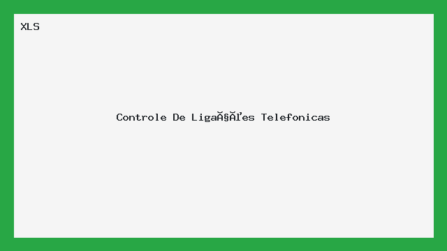 Planilha Controle de Ligações Telefônicas XLS - Excel
