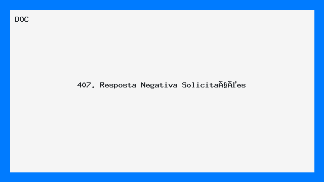 407. Resposta Negativa ( Solicitações )