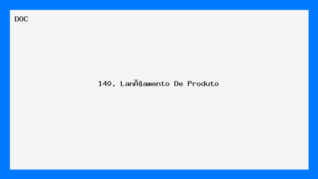 140. Lançamento De Produto