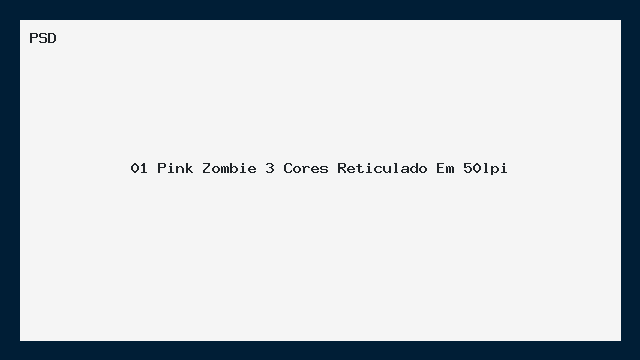Pink Zombie 3 Cores Reticulado 50lpi PSD