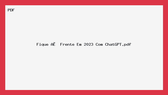 Fique Á Frente Em 2023 Com ChatGPT.pdf