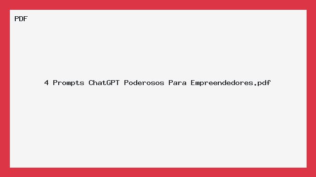 4 Prompts ChatGPT Poderosos Para Empreendedores.pdf