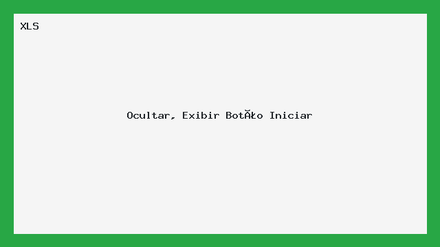 Controlar Visibilidade do Botão Iniciar - Planilha XLS