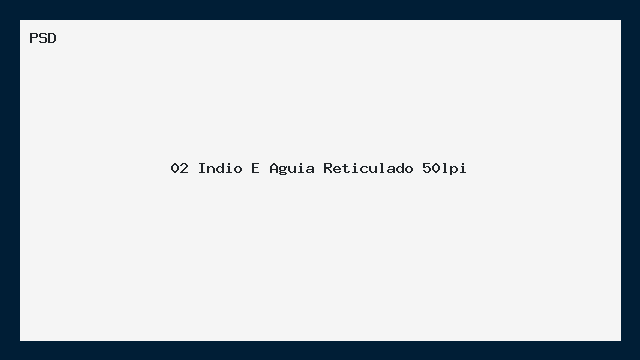 Indio e Águia Reticulado 50lpi PSD 300dpi Editável