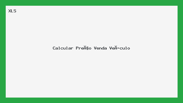 Calcular Preço Venda Veículo - Excel