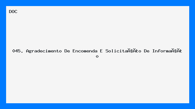 045. Agradecimento De Encomenda E Solicitação De Informação 