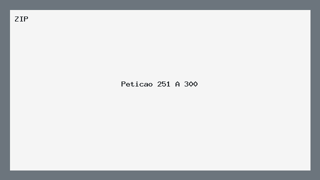 Peticao 251 A 300
