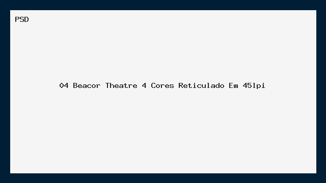 04 Beacor Theatre 4 Cores Reticulado 45lpi PSD