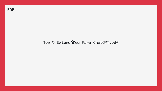 Top 5 Extensões Para ChatGPT.pdf