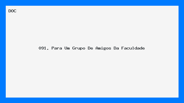 Carta Plano e Confraternização para Amigos da Faculdade