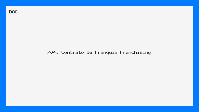 704. Contrato De Franquia   Franchising
