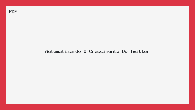 Automatizando O Crescimento Do Twitter
