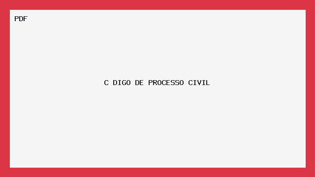 C DIGO DE PROCESSO CIVIL   