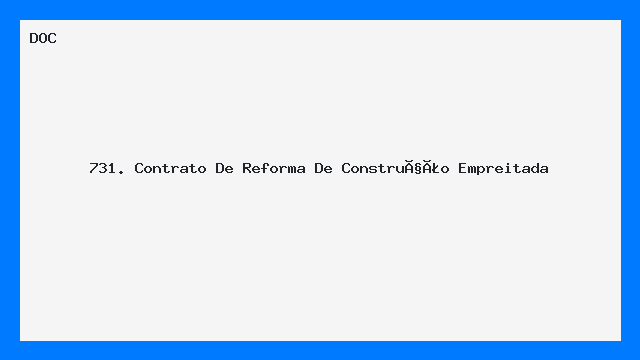 731. Contrato De Reforma De Construção   Empreitada
