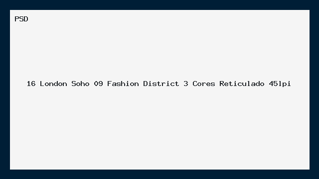 16 London Soho Fashion District 3 Cores 45lpi