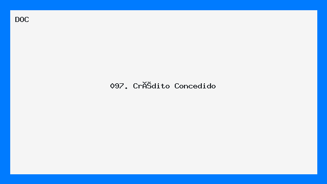 097. Crédito  Concedido