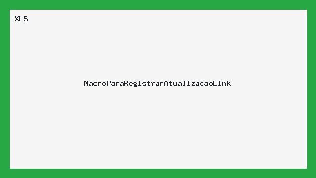 Macro Registrar Atualização de Link para Excel