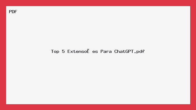 Top 5 Extensões Para ChatGPT.pdf