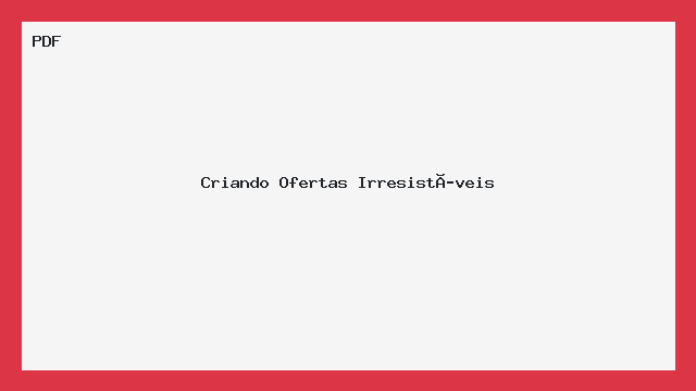 Criando Ofertas Irresistíveis