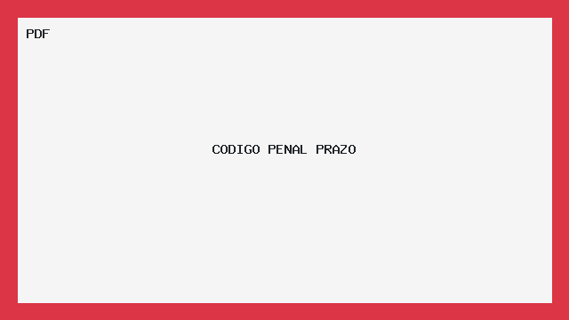 CODIGO PENAL PRAZO
