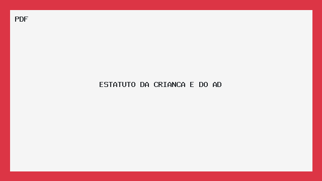 ESTATUTO DA CRIANCA E DO AD
