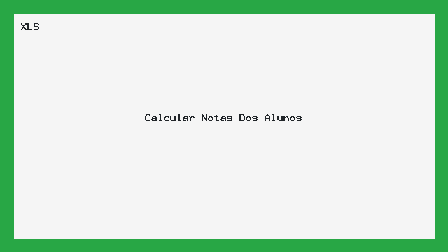 Planilha Excel para Calcular Médias e Notas dos Alunos