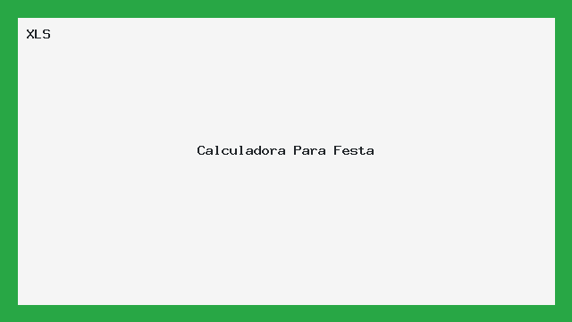 Planilha Calculadora Para Festa XLS - Cálculo Rápido e Editável