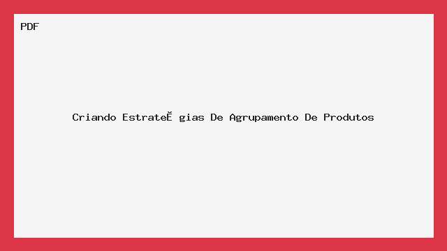 Criando Estratégias De Agrupamento De Produtos