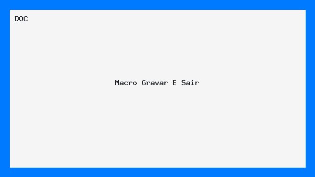 Macro Gravar e Sair para Excel - Tutorial Prático DOC