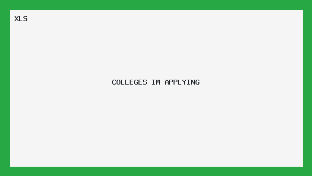 COLLEGES IM APPLYING