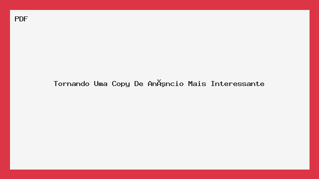 Tornando Uma Copy De Anúncio Mais Interessante