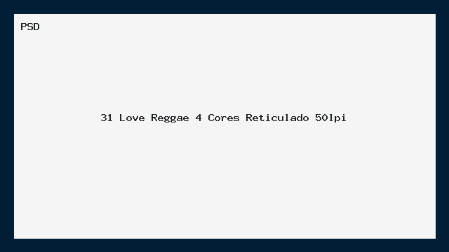 31 Love Reggae PSD 4 Cores Reticulado 50lpi
