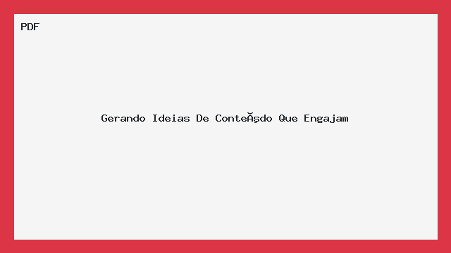 Gerando Ideias De Conteúdo Que Engajam