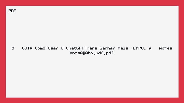 8   GUIA Como Usar O ChatGPT Para Ganhar Mais TEMPO. – Apresentação.pdf.pdf