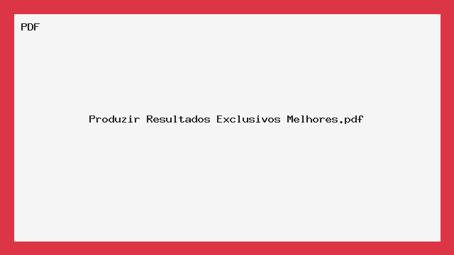 Produzir Resultados Exclusivos Melhores.pdf