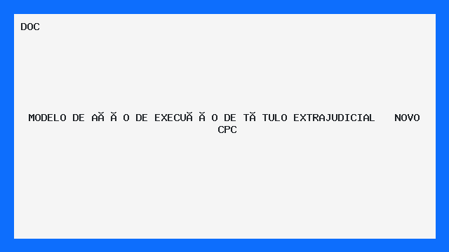 MODELO DE AÇÃO DE EXECUÇÃO DE TÍTULO EXTRAJUDICIAL NOVO CPC - Download ...