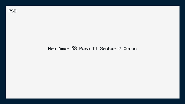 Meu Amor é Para Ti Senhor — Poster PSD 2 Cores
