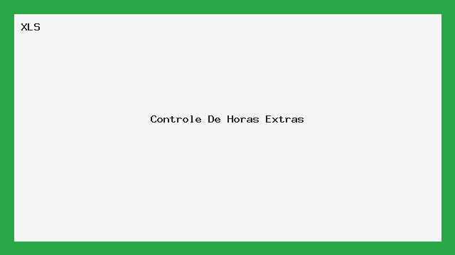 Planilha Controle de Horas Extras XLS - Apontamento e Cálculo
