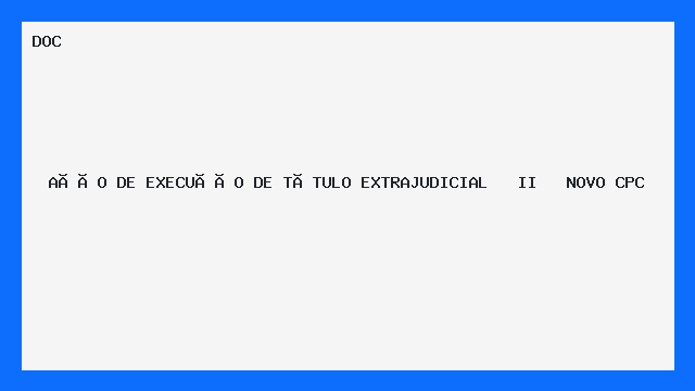 AÇÃO DE EXECUÇÃO DE TÍTULO EXTRAJUDICIAL II NOVO CPC - Download DOC ...