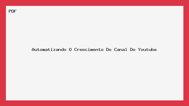 Automatizando O Crescimento Do Canal Do Youtube