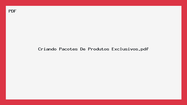 Criando Pacotes De Produtos Exclusivos.pdf