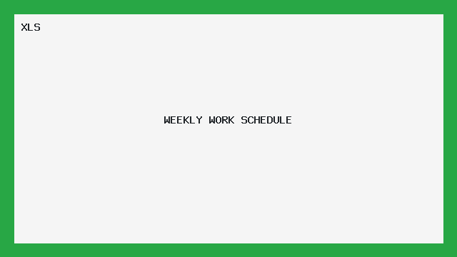 WEEKLY WORK SCHEDULE