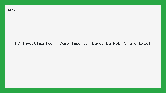 HC Investimentos   Como Importar Dados Da Web Para O Excel